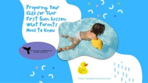 Preparing Your Child for Their First Swim Lesson What Parents Need to Know