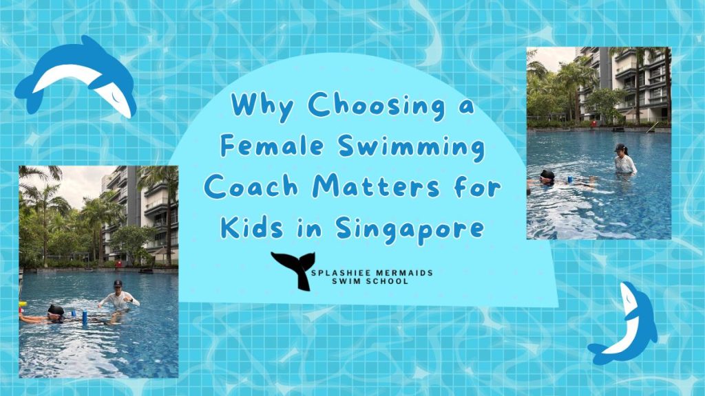 Why Choosing a Female Swimming Coach Matters for Kids in Singapore