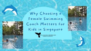 Why Choosing a Female Swimming Coach Matters for Kids in Singapore