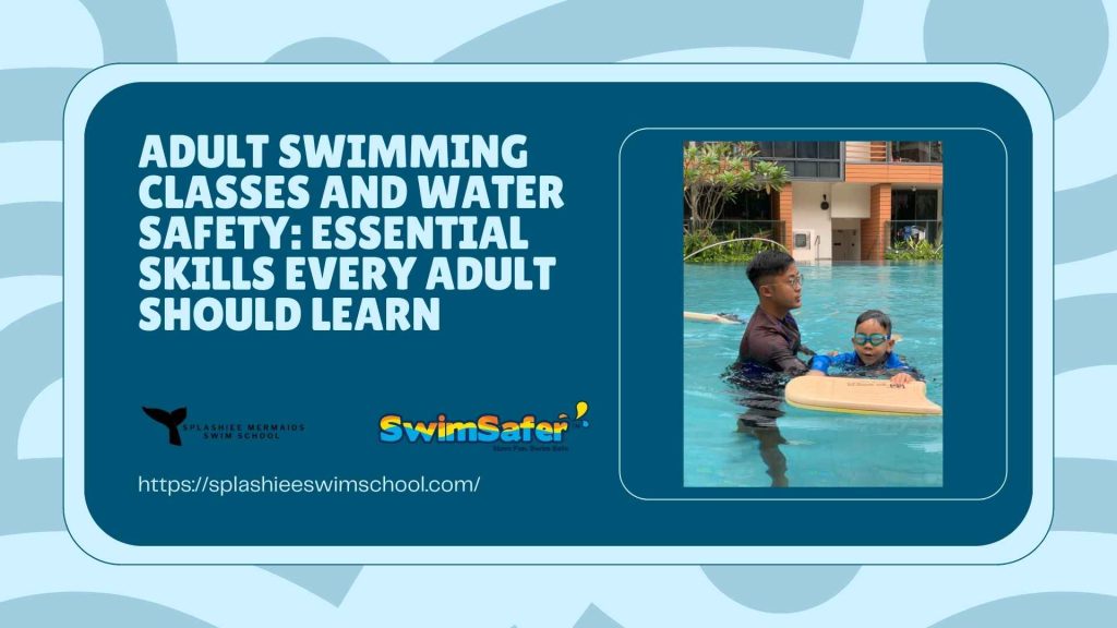 Adult Swimming Classes And Water Safety Essential Skills Every Adult Should Learn