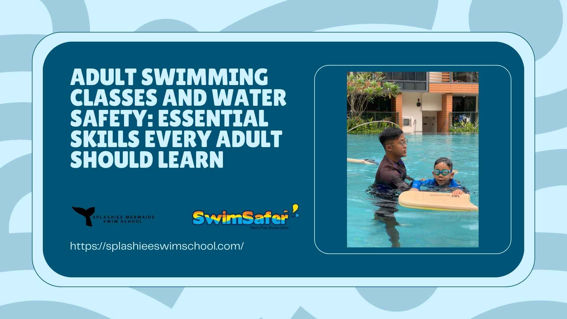 Adult Swimming Classes And Water Safety Essential Skills Every Adult Should Learn