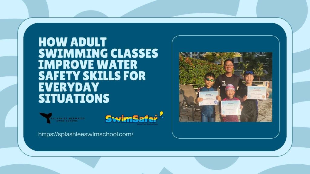 How Adult Swimming Classes Improve Water Safety Skills For Everyday Situations