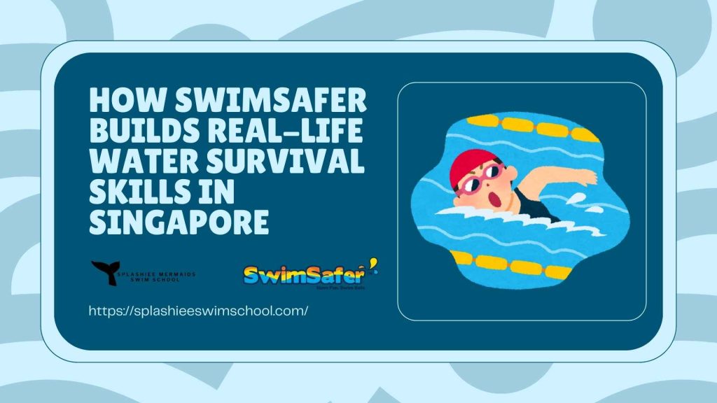 How SwimSafer Builds Real-Life Water Survival Skills In Singapore
