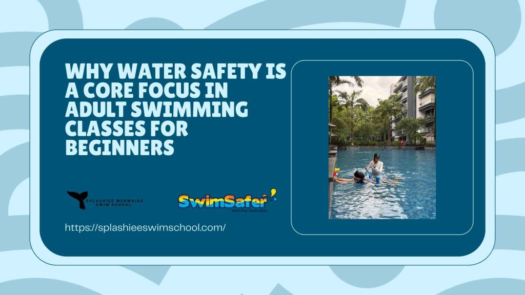 Why Water Safety Is A Core Focus In Adult Swimming Classes For Beginners