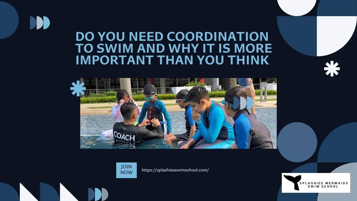 Do You Need Coordination To Swim And Why It Is More Important Than You Think