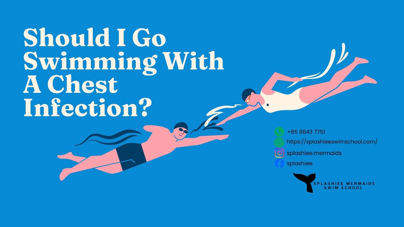 Should I Go Swimming With A Chest Infection