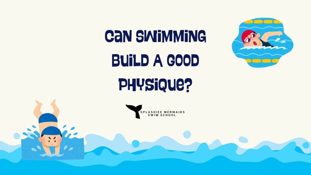 Can Swimming Build A Good Physique