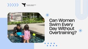 Can Women Swim Every Day Without Overtraining